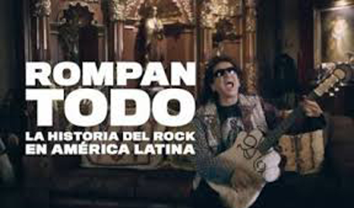 Rompan Todo: La Historia del Rock en Latinoamérica